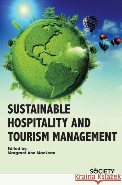 Sustainable Hospitality and Tourism Management Margaret Ann MacLean 9781773614359