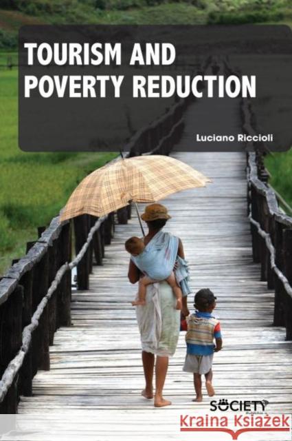Tourism and Poverty Reduction Luciano Riccioli 9781773614366 Society Publishing