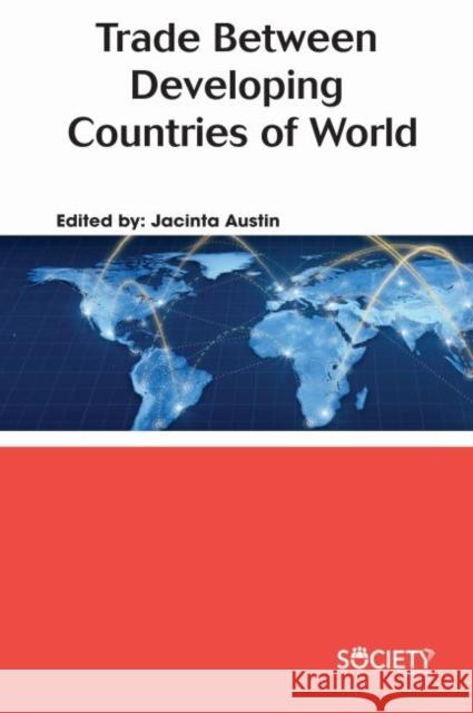 Trade Between Developing Countries of World Jacinta Austin 9781773614991 Society Publishing