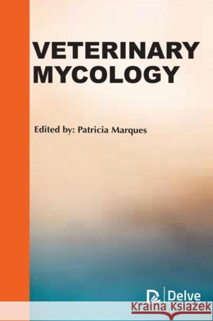 Veterinary Mycology Patricia Marques 9781773615301