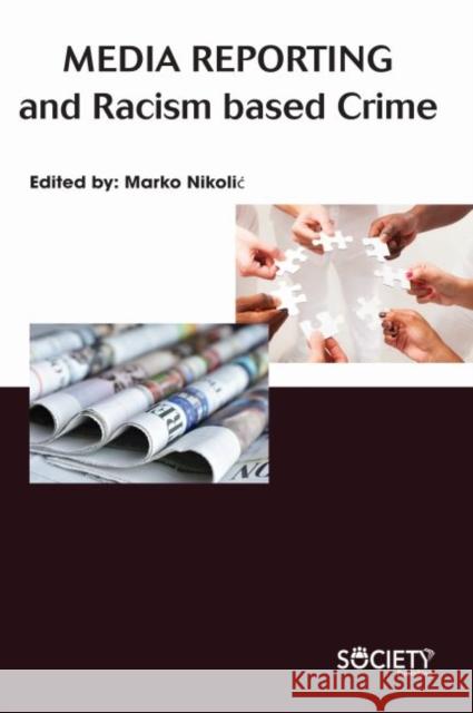 Media Reporting and Racism Based Crime Marko Nikolić 9781773615325