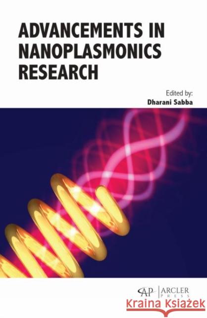 Advancements in Nanoplasmonics Research Dharani Sabba 9781773615462