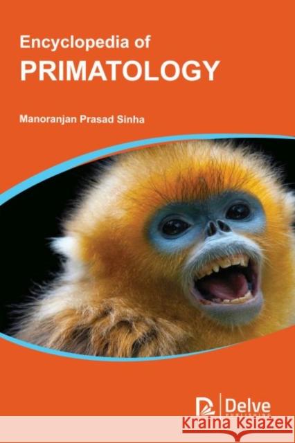 Encyclopedia of Primatology Manoranjan Prasad Sinha 9781773615684