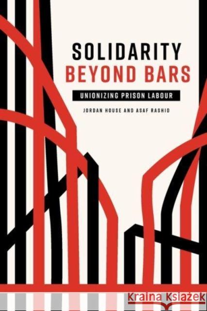 Solidarity Beyond Bars: Unionizing Prison Labour  9781773635613 Fernwood Publishing Co Ltd