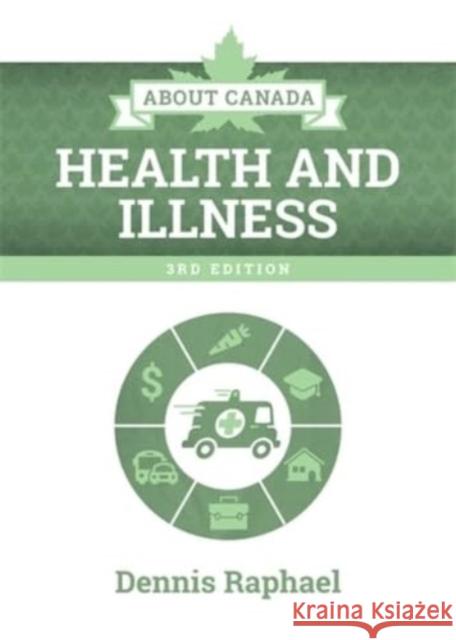 About Canada: Health and Illness Dennis Raphael 9781773636603 Fernwood Publishing Co Ltd