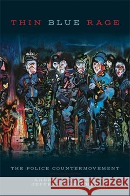Thin Blue Rage: The Police Countermovement Andrew Crosby Jeffrey Monaghan 9781773638089