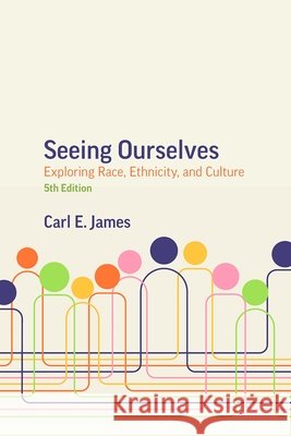 Seeing Ourselves, 5th Edition Carl E. James 9781773638720 Fernwood Publishing Co Ltd