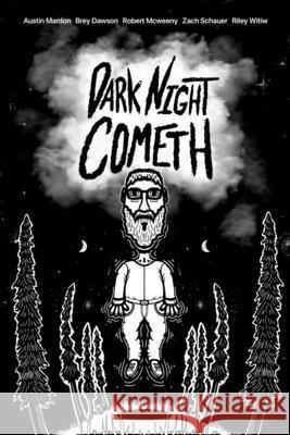 Dark Night Cometh Austin Mardon, Brey Dawson, Riley Witiw 9781773691466 Golden Meteorite Press