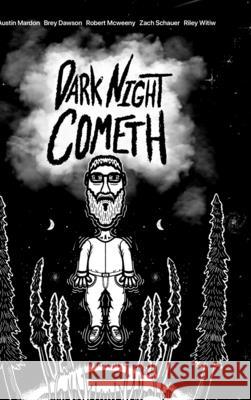 Dark Night Cometh (Hard Cover) Austin Mardon, Brey Dawson, Zach Schauer 9781773691473