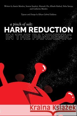 A Pinch of Salt: Harm Reduction in the Pandemic Austin Mardon, Samira Sunderji, Hannah Cho 9781773691572 Golden Meteorite Press