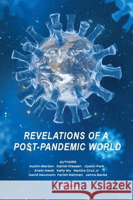Revelations of a Post-Pandemic World Austin Mardon Daniel Klassen Jiyeon Park 9781773698762 Golden Meteorite Press