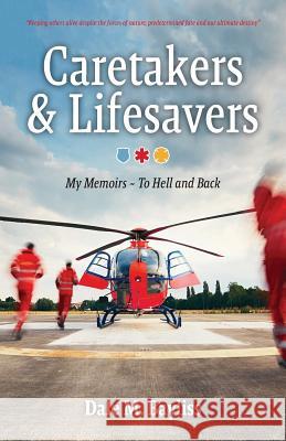 Caretakers and Lifesavers Dale M Bayliss 9781773700267 Dale M. Bayliss