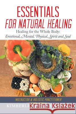 Essentials for Natural Healing Kimberley Anne Buckler 9781773701011 Kimberley Buckler