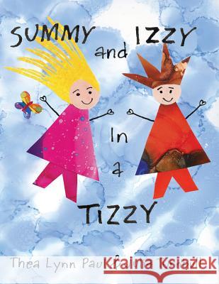 Summy and Izzy in a Tizzy Julia Turnbull An 9781773701042 Julia Turnbull and Thea Lynn Paul