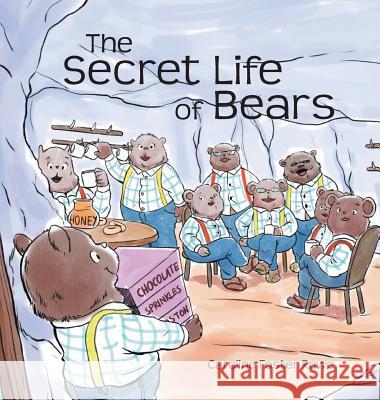 The Secret Life of Bears Caroline Rowe   9781773701646 Tellwell Talent