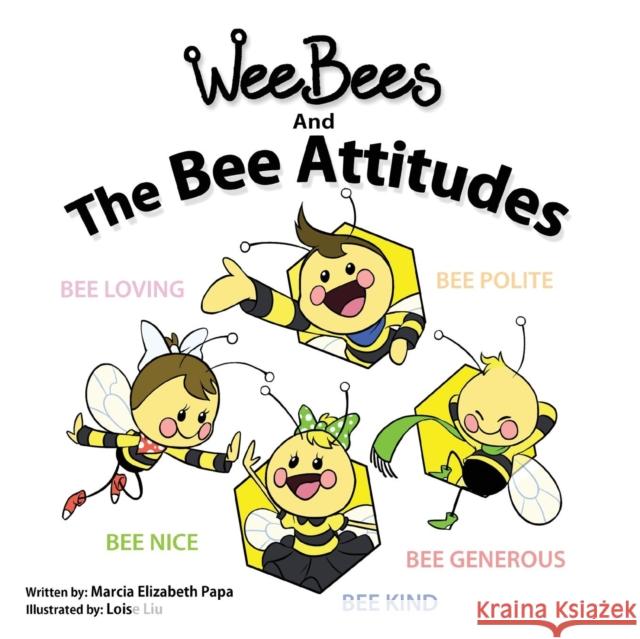 Wee Bees and The Bee Attitudes Papa, Marcia 9781773703534 Tellwell