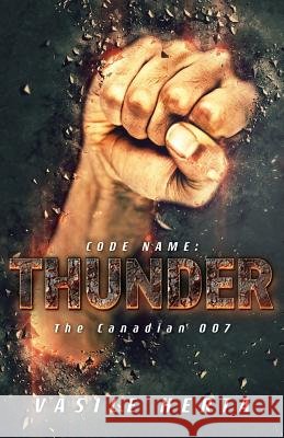 Code name; Thunder: Or the Canadian 007 Herta, Vasile 9781773704975
