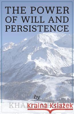 The Power of Will and Persistence Khalil Merhi 9781773705217 Tellwell Talent