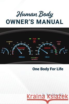 Human Body Owner's Manual: One Body For Life Green, Ron 9781773705507 Tellwell Talent