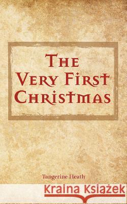 The Very First Christmas Tangerine Heath 9781773705576 Tellwell Talent