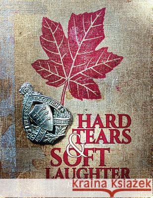 Hard Tears Soft Laughter James William Lauder 9781773705880