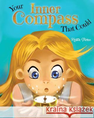 Your Inner Compass That Could Kristin S St Denis, Kristin Pierce 9781773706009