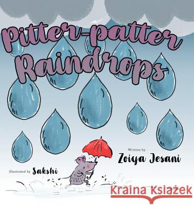 Pitter-patter Raindrops Jesani, Zoiya 9781773706535 Tellwell Talent