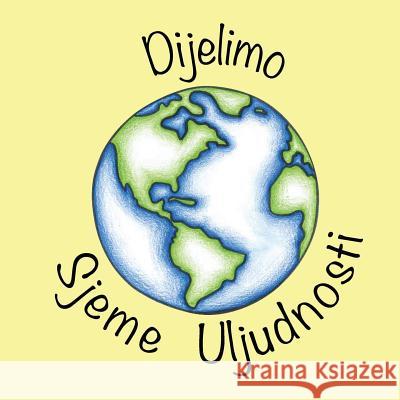 Sharing Seeds of Kindness - Croatian Kathy Matesic 9781773707235 Sharing Seeds of Kindness Children's Book
