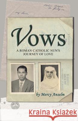 Vows: A Roman Catholic Nun's Journey of Love Mercy Anselm 9781773707266