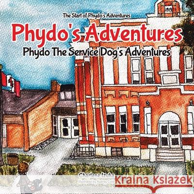 Phydo's Adventures: Phydo The Service Dog's Adventures Charlene Izuka Audrey Cobb 9781773707334