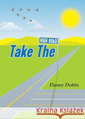 Take The High Road Dottin, Danny 9781773708706