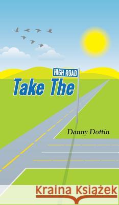 Take The High Road Dottin, Danny 9781773708713