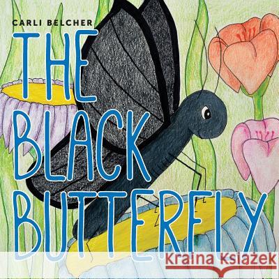 The Black Butterfly Carli Belcher 9781773709109