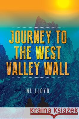 Journey to the West Valley Wall Mark L. Lloyd 9781773709314