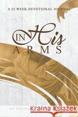In His Arms Nikisha L. Evans 9781773709987 Tellwell Talent