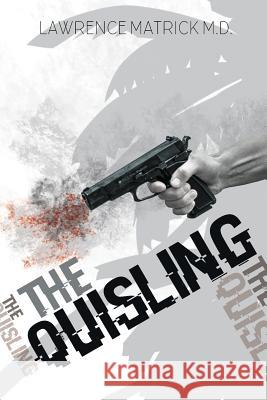 The Quisling Matrick Lawrence 9781773740089 Bellevue Publishing