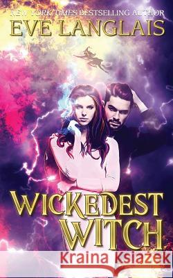 Wickedest Witch Eve Langlais 9781773840062 Eve Langlais