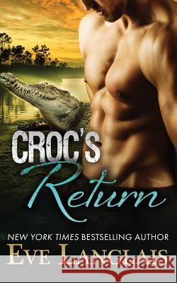 Croc's Return Eve Langlais 9781773840079 Eve Langlais