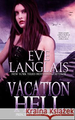 Vacation Hell Eve Langlais 9781773840147 Eve Langlais