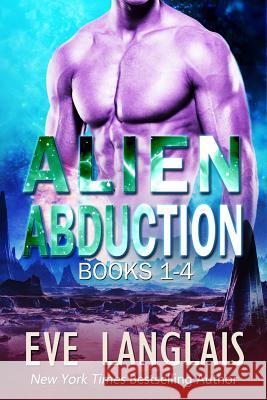 Alien Abduction 1: Omnibus of Books 1-4 Langlais, Eve 9781773840444 Eve Langlais