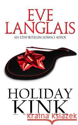 Holiday Kink Eve Langlais 9781773840635 Eve Langlais