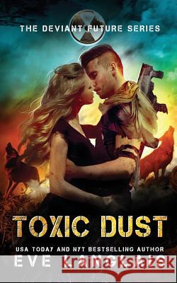 Toxic Dust Eve Langlais 9781773841007 Eve Langlais