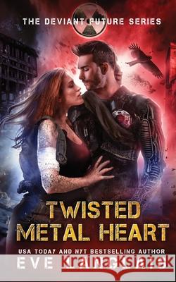 Twisted Metal Heart Eve Langlais 9781773841120