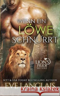 Wenn ein Löwe Schnurrt Langlais, Eve 9781773841427 Eve Langlais