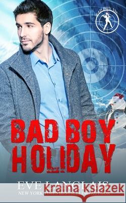 Bad Boy Holiday Eve Langlais 9781773841755 Eve Langlais