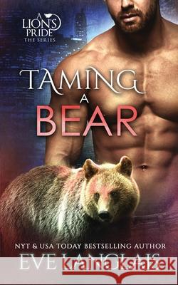 Taming a Bear Eve Langlais 9781773841816