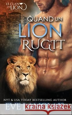 Quand un Lion Rugit Eve Langlais 9781773841939 Eve Langlais