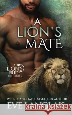 A Lion's Mate Eve Langlais 9781773841991 Eve Langlais