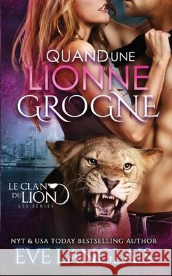 Quand une Lionne Grogne Eve Langlais Emily B 9781773842189 Eve Langlais