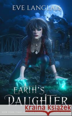 Earth's Daughter Eve Langlais 9781773843100